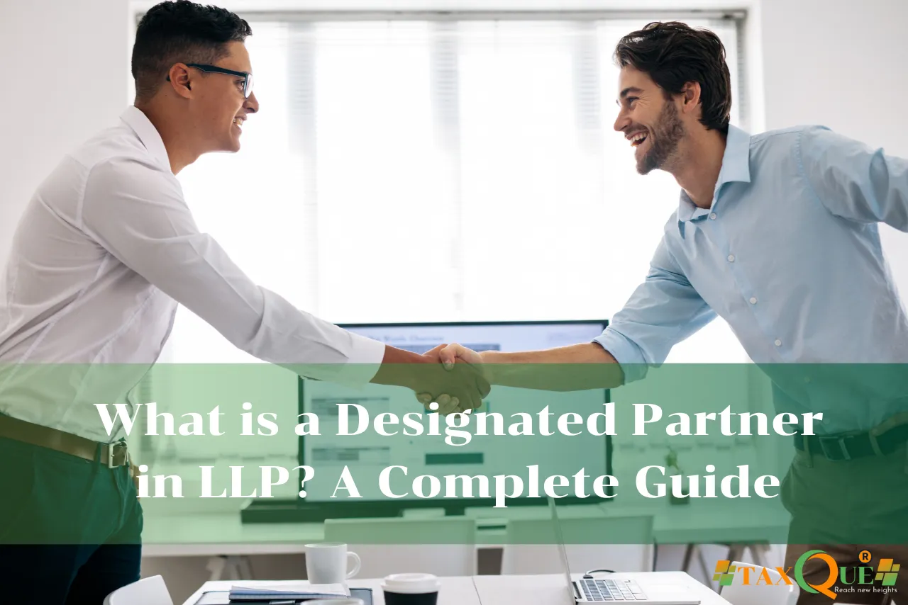 What is a Designated Partner in an LLP? A Complete Guide 2025